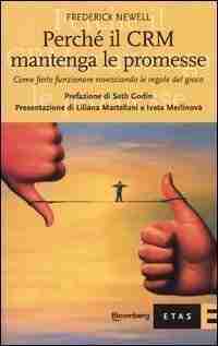 Frederick B. Newell - Perché il CRM mantenga le promesse
